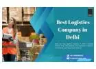 Best Logistics Company in Delhi to Boost Your Business in 2024