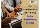 Key Considerations When Hiring Online Bookkeeping Services