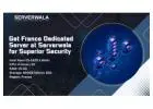 Get France Dedicated Server at Serverwala for Superior Security