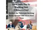 Attention  Veterans - Earn Daily Pay by Working Just 2 Hours a Day!