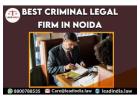 Best Criminal Legal Firm In Noida