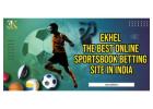 EKhel Best Sportsbook Betting Site in India 2024