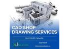 Get Detailed and Affordable CAD Shop Drawing Services In Calgary, Canada