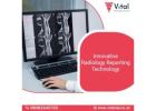 Innovative Radiology Reporting Technology - Vital Radiology UK