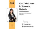 Toronto Car Title Loans – Keep Your Car, Get Cash!