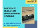 A Quick Way to Calculate Car Transport Charges in Faridabad