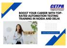 Top-Rated Automation Testing Training in Noida & Delhi - Boost Your Career with Certification!