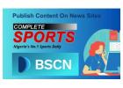 Publish Your Article on Complete Sports and Bsc News 