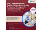 Why Choose a Montessori Teacher Training Course for Your Professional Development?