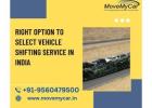 Right Option to Select Vehicle Shifting Service in India