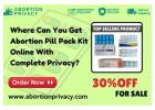 Where Can You Get Abortion Pill Pack Kit Online With Complete Privacy?