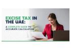 Step by Step Guide to Excise Tax in the UAE