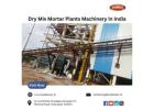 Dry Mix Mortar Plants Machinery in India