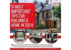 10 Most Important Tips for Building a Home in 2024