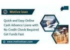 No Credit Check Cash Advance Loans – Apply Online Now