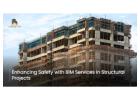 Enhancing Safety with BIM Services in Structural Projects