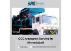 Ahmedabad’s Leading ODC Transport Service | Secure & Timely Deliveries