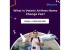 What Is Volaris Airlines Name Change Fee?