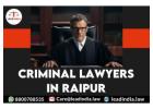 Criminal Lawyers In Raipur