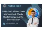 Online Cash Advance Loans: Instant Approval, No Credit Check