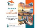 Select Vedanta Air Ambulance from Patna with Authentic Medical Amenities