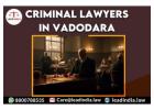 Criminal Lawyers In Vadodara