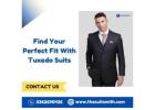 Find Your Perfect Fit With Tuxedo Suits