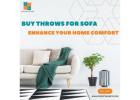 Buy Throws for Sofa - Enhance Your Home Comfort