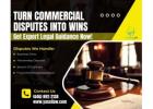  Turn Commercial Disputes Into Wins With Expert Legal Guidance