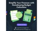 Simplify Your Finances with Homebuying Budget Calculator