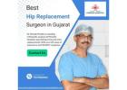 Best hip replacement surgeon in Gujarat