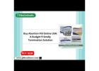 Buy Abortion Pill Online USA: A Budget-Friendly Termination Solution