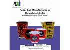 Paper Cup Manufacturer in Ahmedabad, India