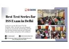 Best Test Series for ISS in Delhi : ISS Coaching Maximizing Your ISS Exam Score