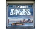 24/7 Expert Garage Door Services in San Francisco & Napa Valley