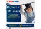   Daycare in TC Palaya