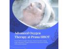 Advanced Oxygen Therapy at Prana HBOT