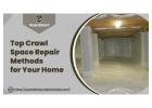 Best Crawl Space Repair Methods for Your Home