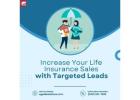 Increase Your Life Insurance Sales with Targeted Leads