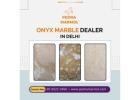 Onyx Marble Dealer in Delhi