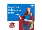 Top MBA Colleges in India Offering A Blend Of Academic Rigor