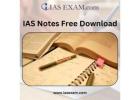 Get Your IAS Notes Free Download at IASExam.com