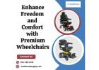 Enhance Freedom and Comfort with Premium Wheelchairs