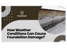 How Weather Conditions Can Cause Foundation Damage?