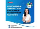 How To Find A Company For Application Development New York?