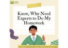 Do you know why is it important to get guidance from experts to Do your Homework?