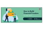 Proven Steps to Build Financial Freedom & Secure Your Future