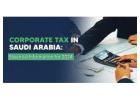 Saudi Arabia Corporate Tax: Your Complete Guide for 2024