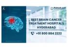 Best Brain Cancer Treatment Hospitals in Hyderabad