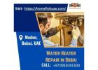 Expert Water Heater Replacement Services in Dubai for Reliable Comfort